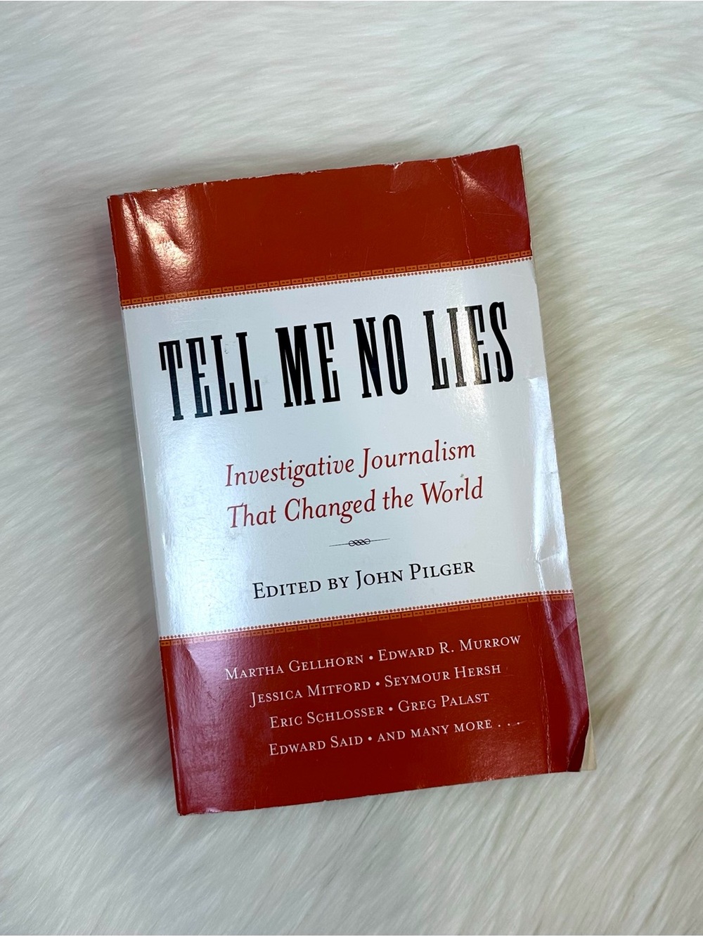 Tell Me No Lies: Investigative Journalism That Changed the World